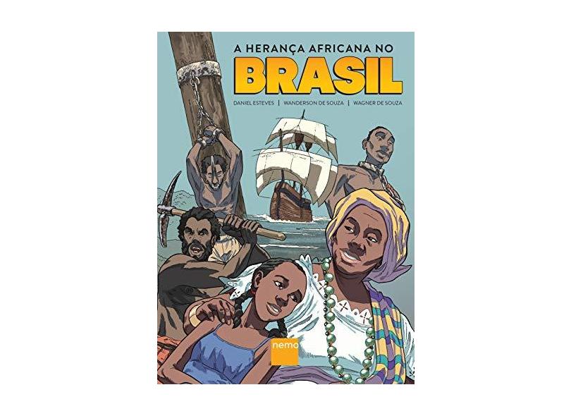 A Herança Africana No Brasil - Esteves, Daniel; Nacarato, Adair Mendes - 9788582861028