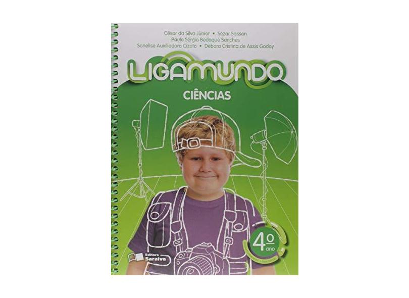 Ligamundo. Ciências - 4º Ano - César Da Silva Júnior - 9788547234270