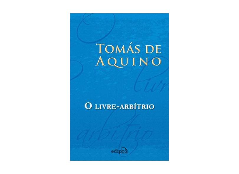 O Livre-Arbítrio - Aquino, Tomás De - 9788572838801