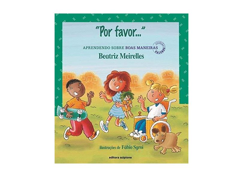 " Por Favor..." Aprendendo Sobre Boas Maneiras - Meirelles, Beatriz - 9788526261891