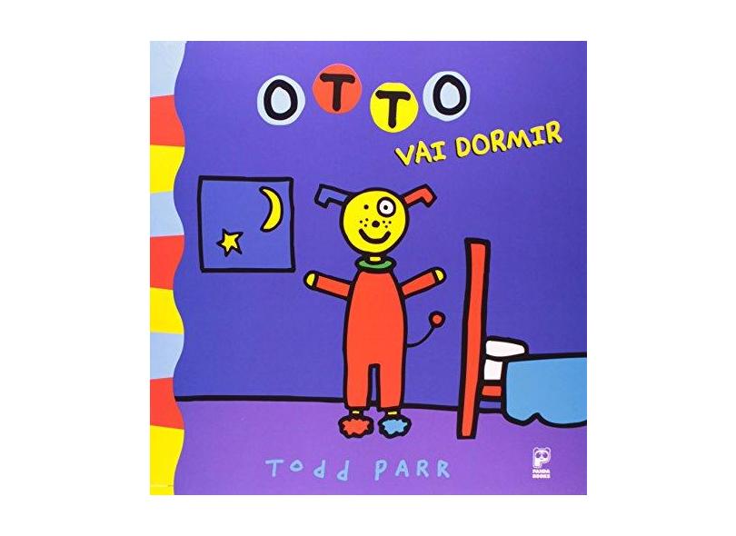 Otto Vai Dormir - Parr, Todd - 9788576950226