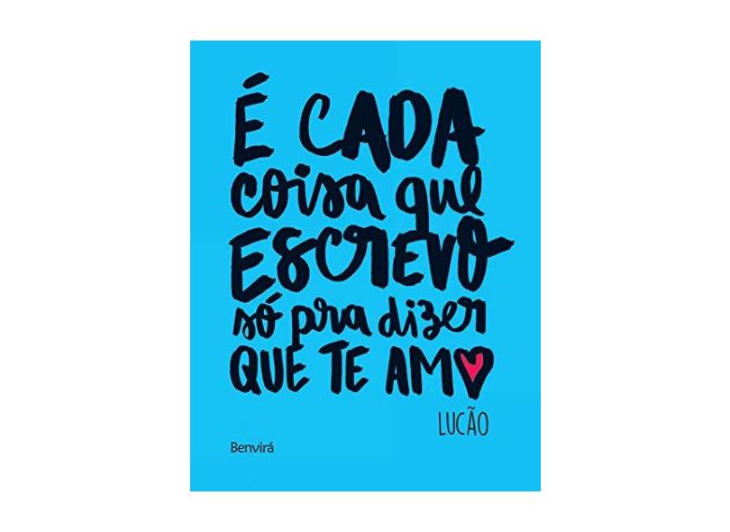 É Cada Coisa Que Escrevo Pra Dizer Que Te Amo - Lucão - 9788582402122