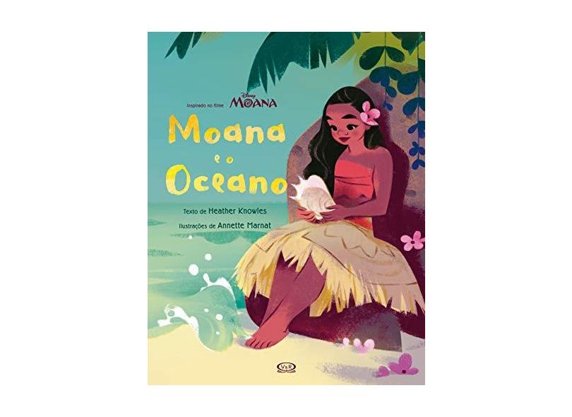 Moana e o Oceano - Col. Disney - Knowles, Heather - 9788550700670