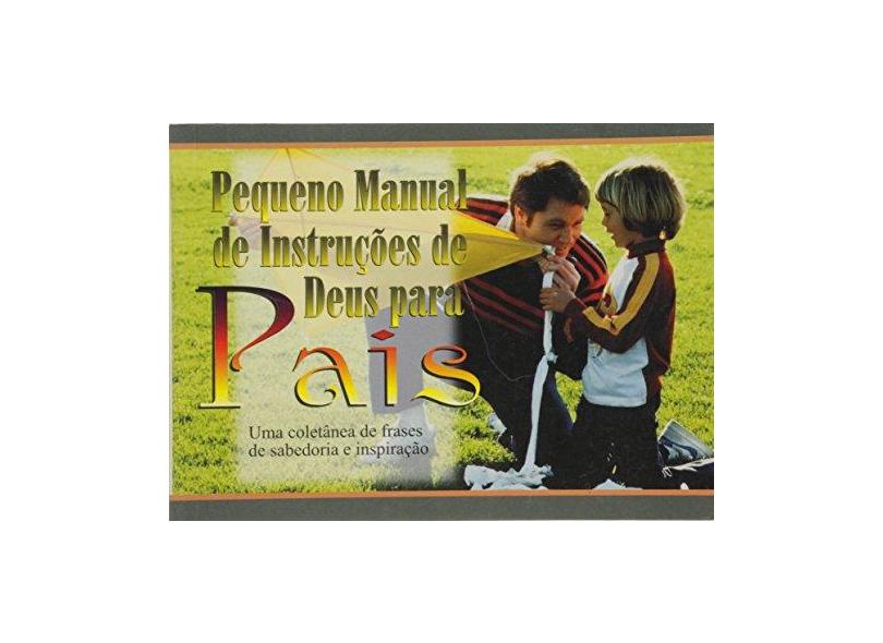 Pequeno Manual De Instrucoes De Deus Para Pais - Sem Autor - 9788524300691