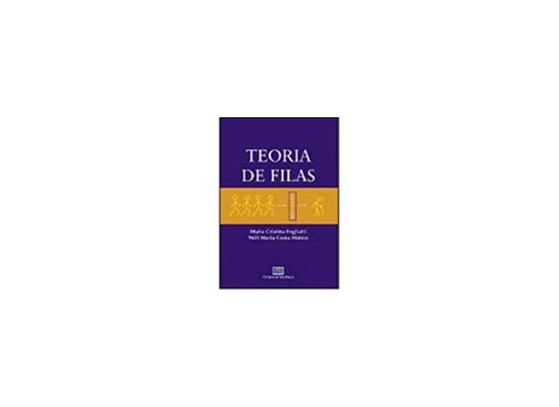 Teoria de Filas - Fogliatti, Maria Cristina; Mattos, Néli Maria Costa - 9788571931572