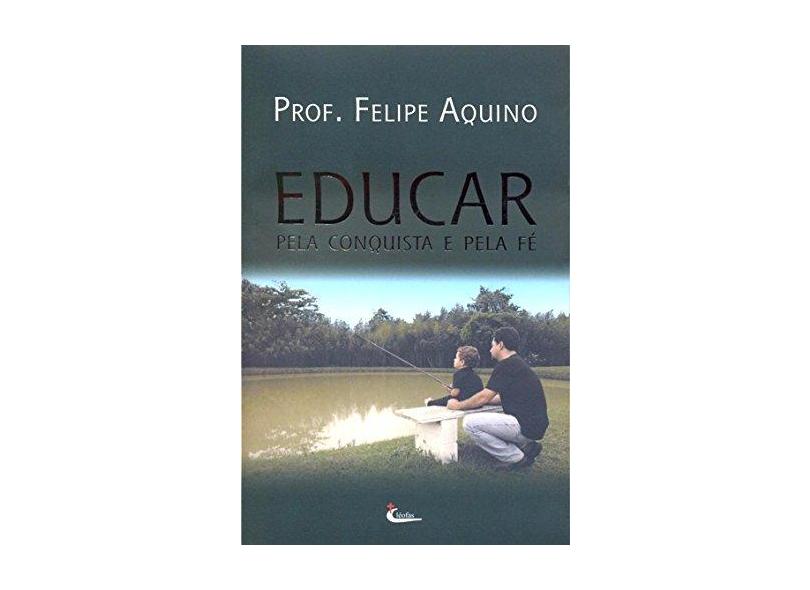Educar Pela Conquista E Pela Fe - 8588158353 - 9788588158351