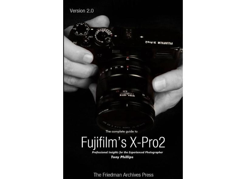The Complete Guide To Fujifilms X-Pro2 (B&W Edition) com o Melhor Preço