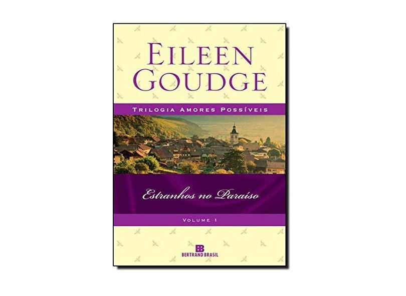 Estranhos no Paraíso - Vol. 1 - Col. Trilogia Amores Possíveis - Goudge , Eileen - 9788528614268
