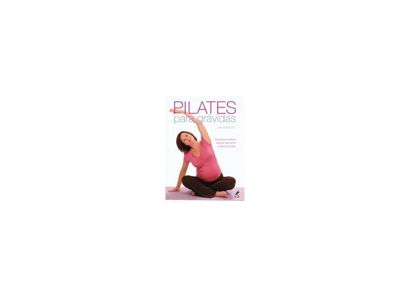 Pilates para Grávidas - Endacott, Jan - 9788520426340