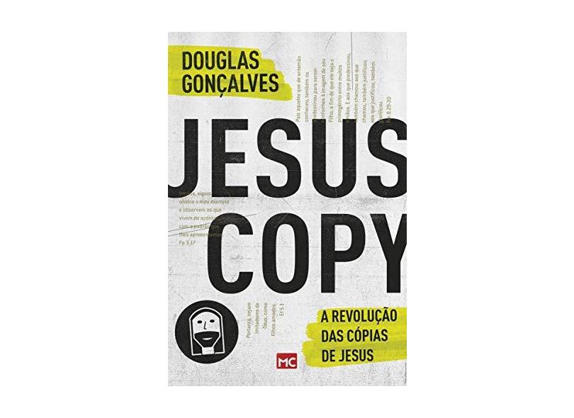 Jesus Copy: A Revolução das Cópias de Jesus - Douglas Gon&#231;alves - 9788543301761