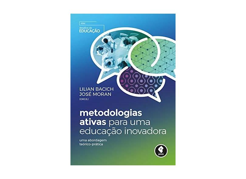 Metodologias Ativas Para Uma Educação Inovadora - Lilian Bacich - 9788584291151