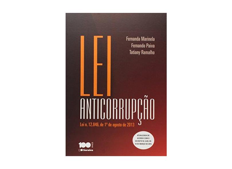 Lei Anticorrupção - Lei n. 12.846, 1º de Agosto de 2013 - Paiva, Fernando; Ramalho, Taty De Brito; Santos, Fernanda Marinela De Sousa - 9788502623019