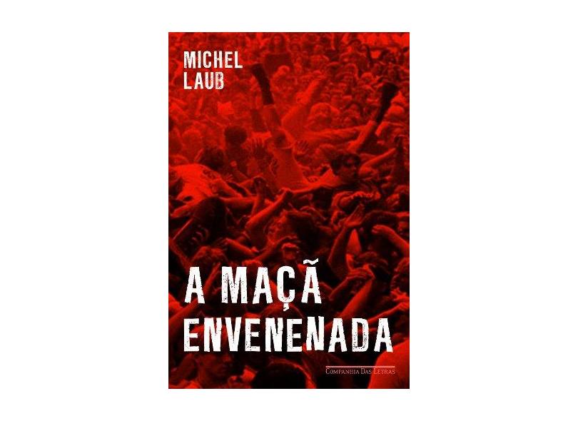 A Maçã Envenenada - Laub, Michel; Laub, Michel - 9788535923117