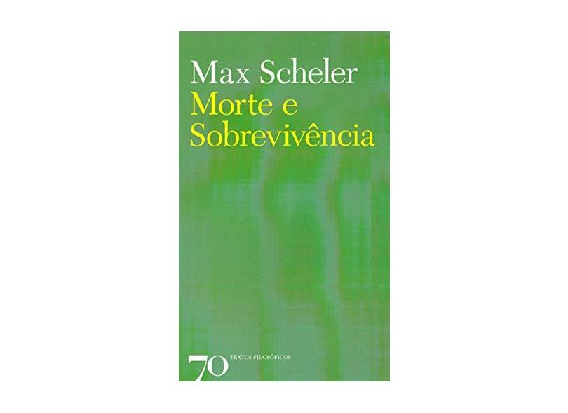 Morte e sobrevivência - Max Scheler - 9789724413815