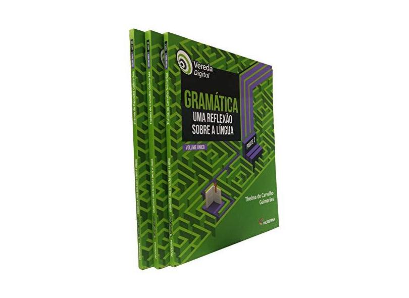 Vereda Digital - Gramática - Parte I - Volume Único - 5ª Ed. 2017 - Thelma De Carvalho Guimarães - 9788516106881