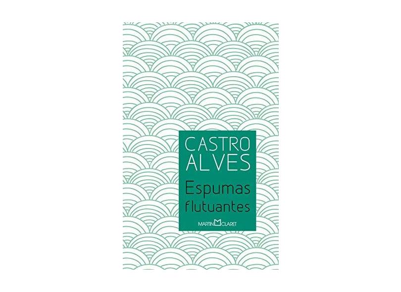 Espumas Flutuantes - Castro Alves - 9788572329446