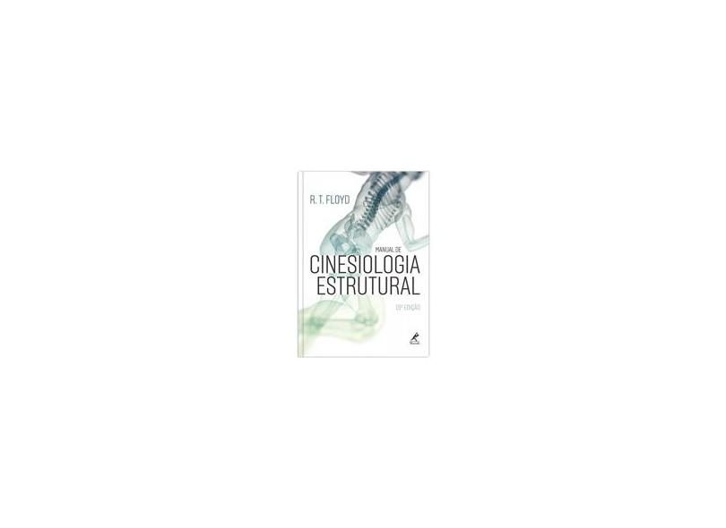 Manual de Cinesiologia Estrutural - 19ª Ed. 2016 - Floyd, R. T.; - 9788520445921