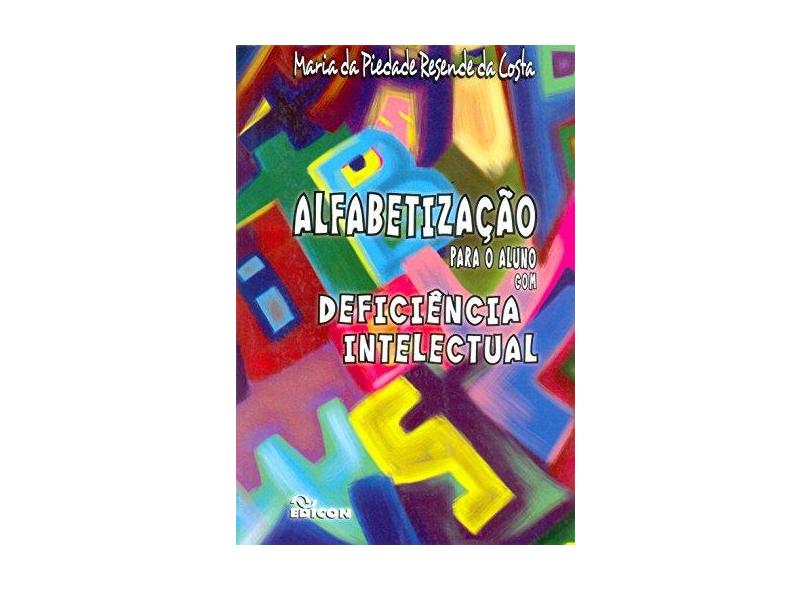 Alfabetização Para Aluno com Deficiência Intelectual - Maria Piedade Resende - 9788529008141
