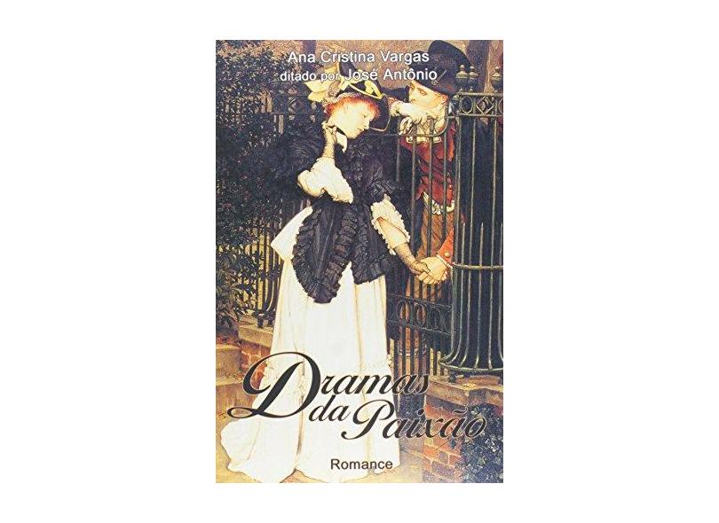 Dramas da Paixão - Vargas, Ana Cristina - 9788586470196