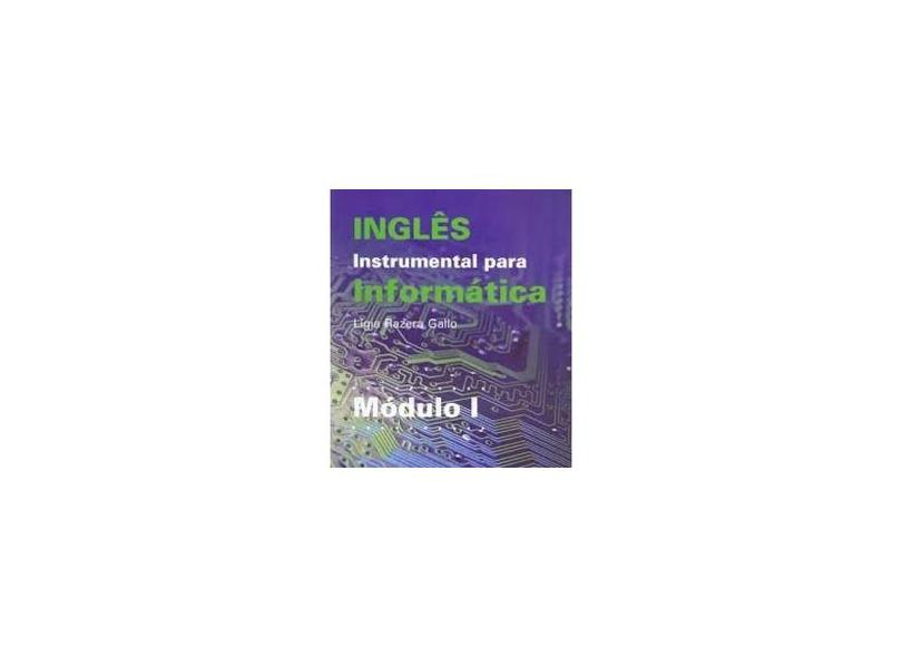 Inglês Instrumental para Informática - Módulo I - Gallo, Lígia Razera; Gallo, Lígia Razera - 9788527409742