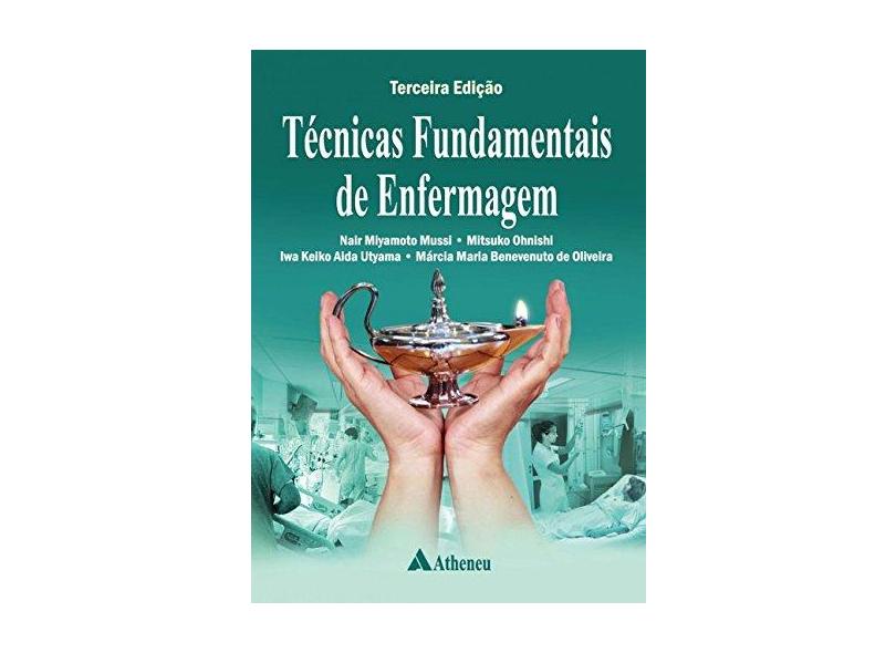 Técnicas Fundamentais De Enfermagem - Nair Miyamoto Mussi - 9788538807407