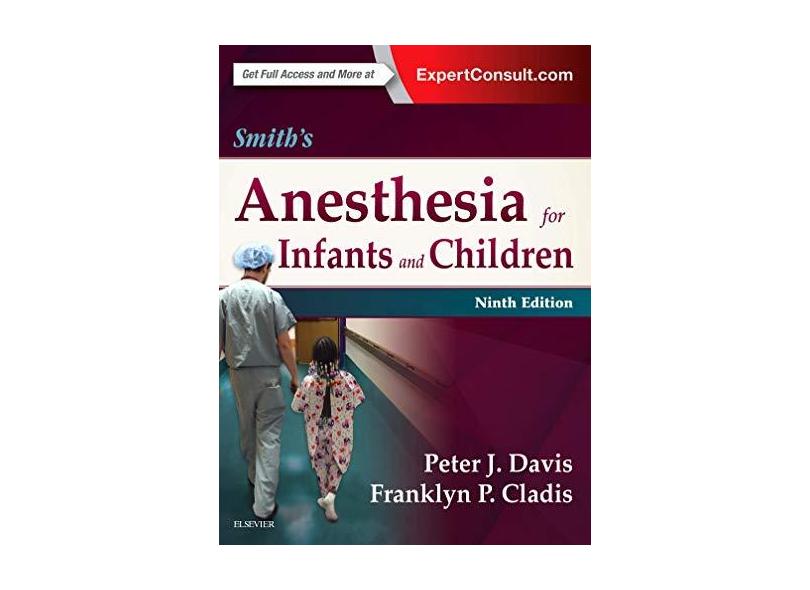 Smith's Anesthesia for Infants and Children, 9e - Peter J. Davis Md - 9780323341257