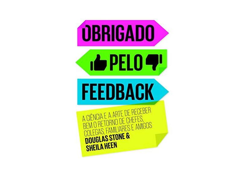 Obrigado Pelo Feedback - Heen, Sheila; Stone, Douglas - 9788582850268