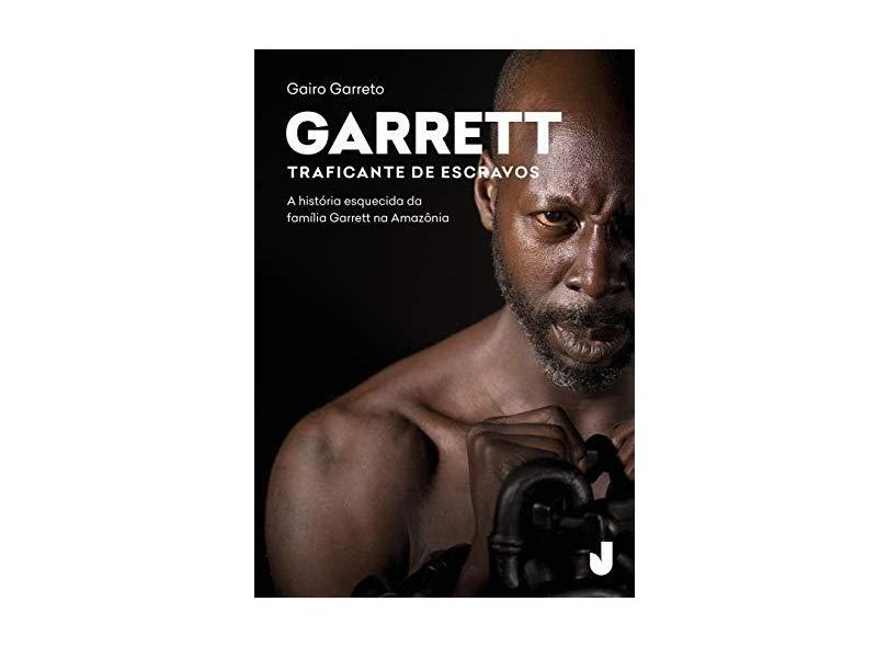 Garrett: Traficante de Escravos - Gairo Garreto - 9788556621801