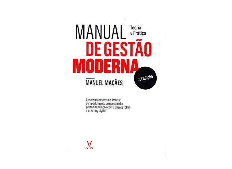 Manual De Gestão Moderna - Teoria E Prática - Maçães, Manauel - 9789896942984
