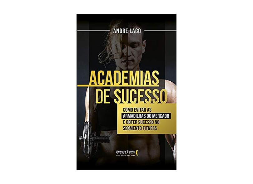 Academias de Sucesso - André Lago - 9788594551245