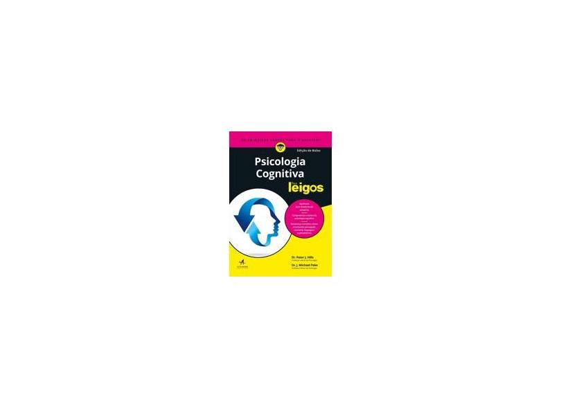Psicologia Cognitiva Para Leigos - Peter J. Hills - 9788550802367
