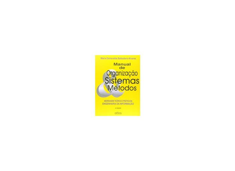 Manual de Organização Sistemas e Métodos - 6ª Ed. 2015 - Ballestero-alvarez, Maria Esmeralda. - 9788522493197