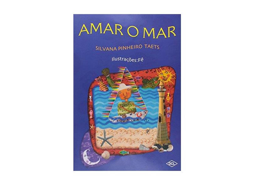 Amar o Mar - Silvana Pinheiro Taets - 9788536821542