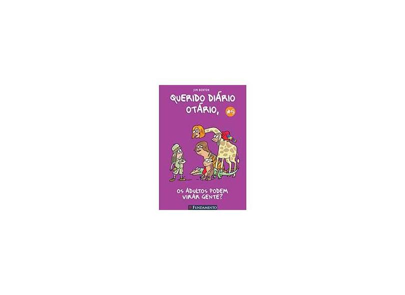 Querido Diário Otário - Os Adultos Podem Virar Gente? - Vol. 5 - Benton, Jim - 9788576762768