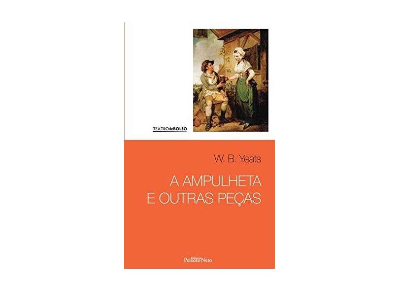 A Ampulheta e Outras Peças - Col. Teatro de Bolso - W. B. Yeats - 9788588069527