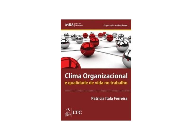 Clima Organizacional e Qualidade de Vida No Trabalho - Col. Mba Gestão de Pessoas - Ferreira, Patricia Itala - 9788521621751