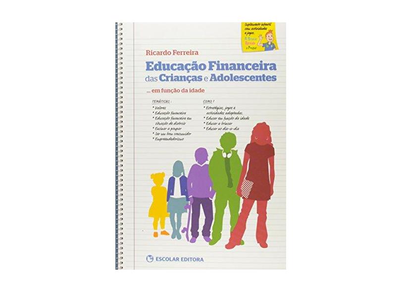 Educação Financeira Das Crianças e Adolescentes... Em Função da Idade - Ferreira, Ricardo - 9789725923733