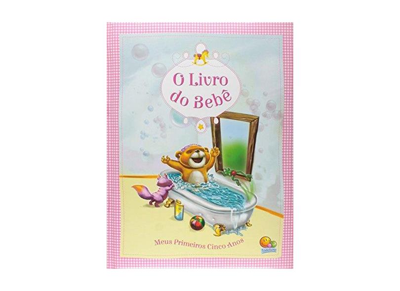 O Livro do Bebê - Meus Primeiros Cinco Anos - Todolivro - 9788537623558