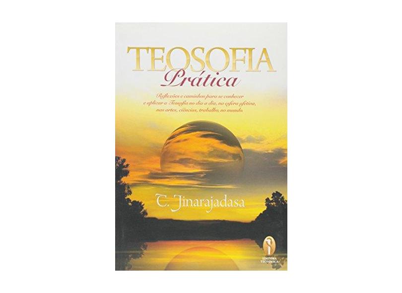Teosofia Pratica - C. Jinarajadasa - 9788579220432