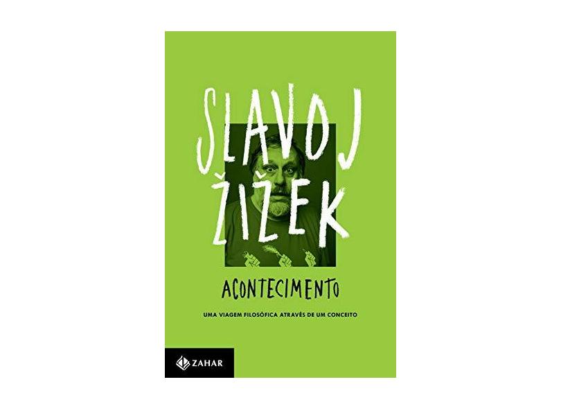 Acontecimento. Uma Viagem Filosófica Através de Um Conceito - Slavoj Žižek - 9788537816523