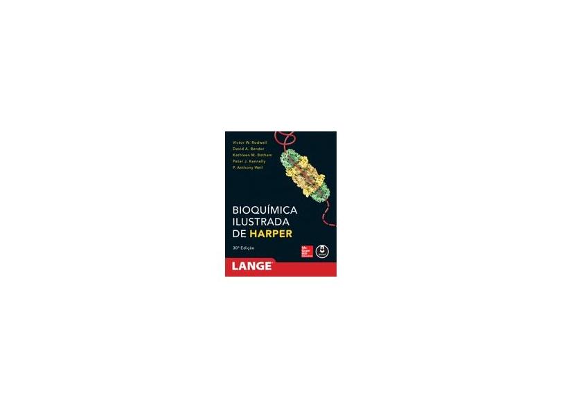 Bioquímica Ilustrada de Harper - 30ª Ed. 2016 - Rodwell, Victor W.; - 9788580555943