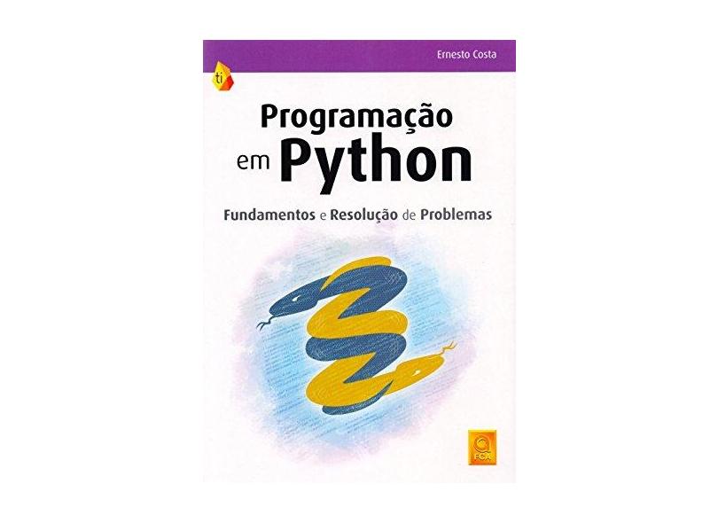 Programação em Python. Fundamentos e Resolução de Problemas - Ernesto Costa - 9789727228164