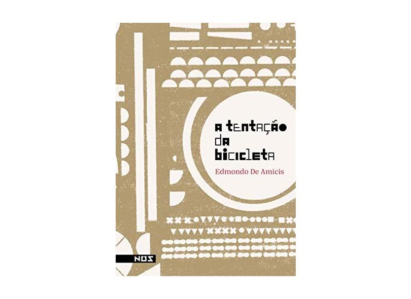 A Tentação da Bicicleta - Edmondo De Amicis - 9788569020127