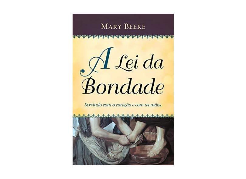 A Lei da Bondade - Mary Beeke - 9788581320021