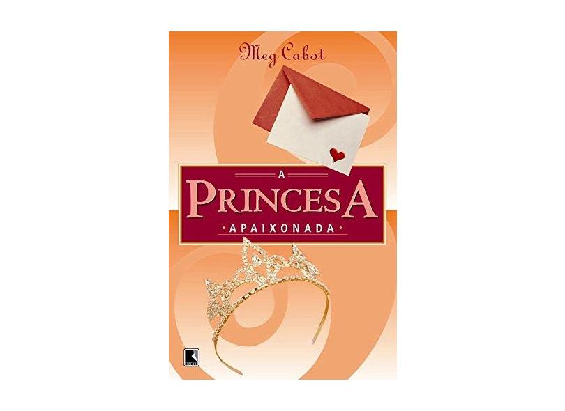 A Princesa Apaixonada - Vol. 3 - Cabot, Meg - 9788501065674