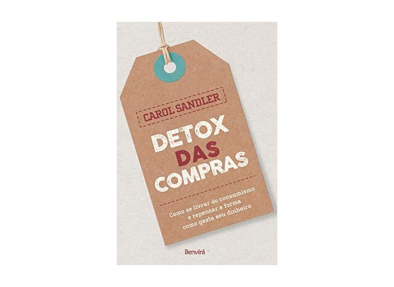 Detox Das Compras - Carol Sandler - 9788557171763
