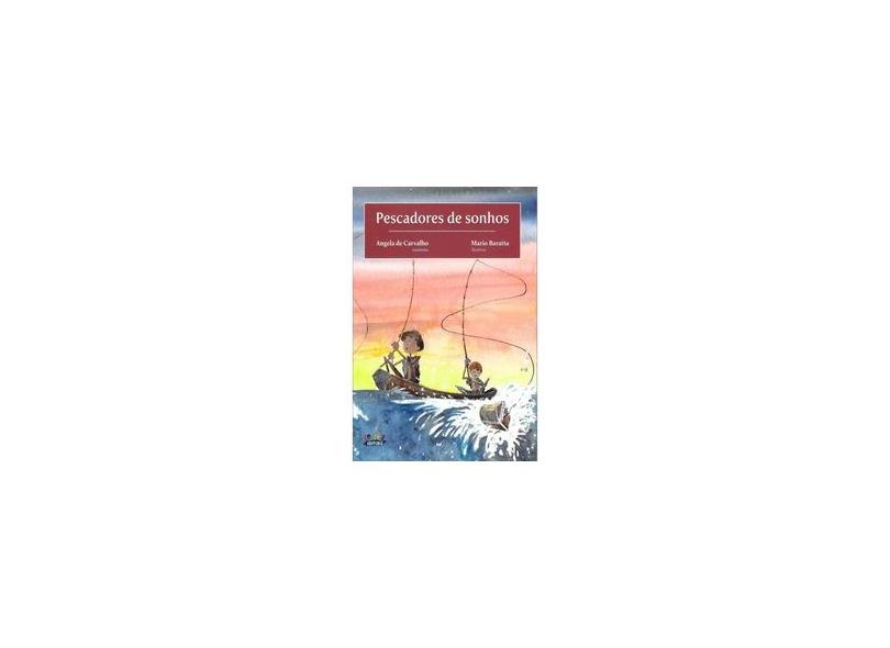 Pescadores De Sonhos - Angela De Carvalho - 9788524926075