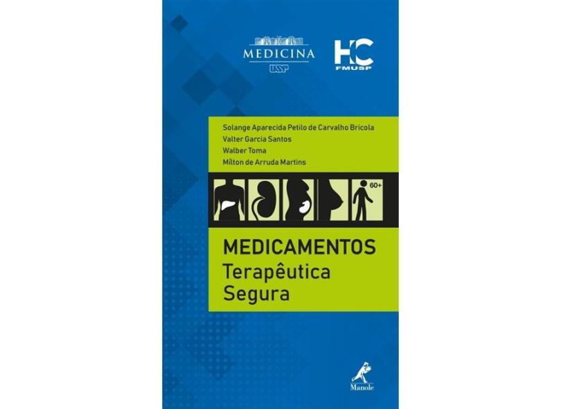 Medicamentos Terapêutica Segura - Solange Aparecisa Petilo De Carvalho Bricola - 9788520457238