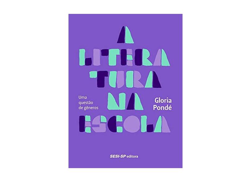 A Literatura Na Escola - Uma Questão De Gêneros - Pondé,gloria - 9788550407586