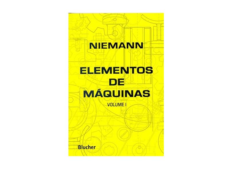 Elementos de Maquinas Vol. 1 - Niemann, Gustav - 9788521200338